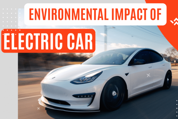 The Environmental Impact of Electric Cars A Comprehensive Look
