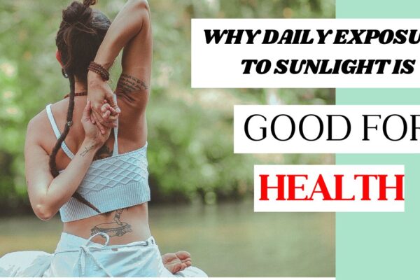 Why daily exposure to sunlight is good for your health