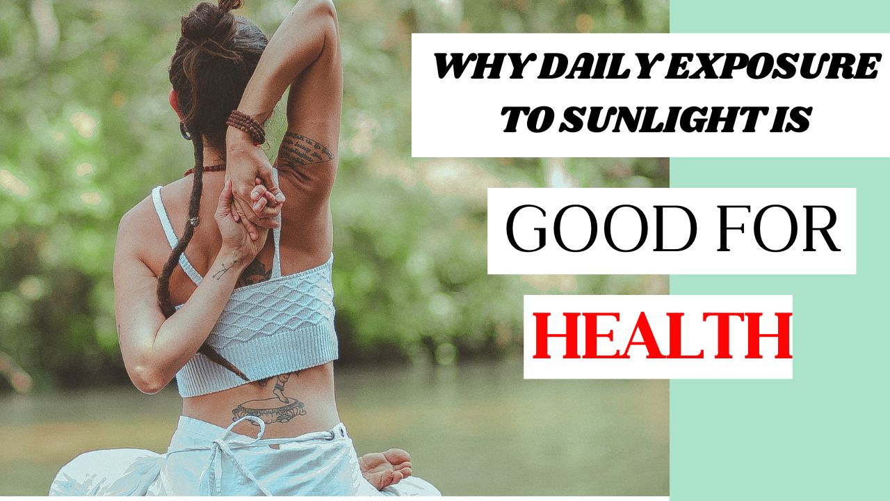 Why daily exposure to sunlight is good for your health